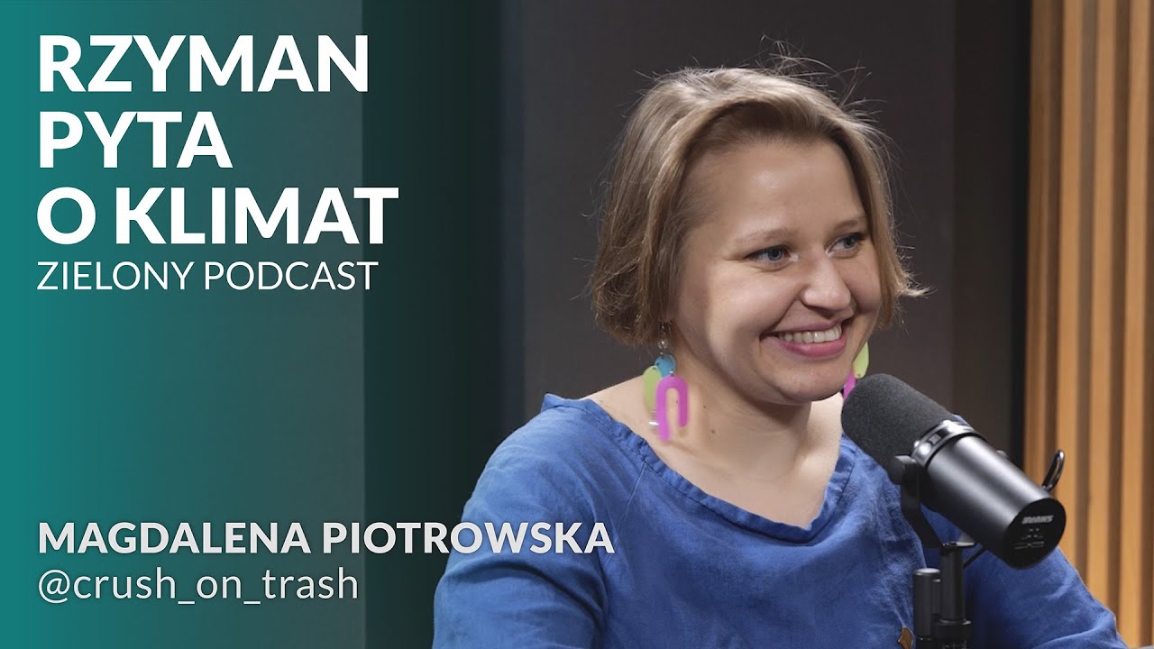 Robimy dobro na własnych zasadach. Magdalena Piotrowska, crush_on_trash