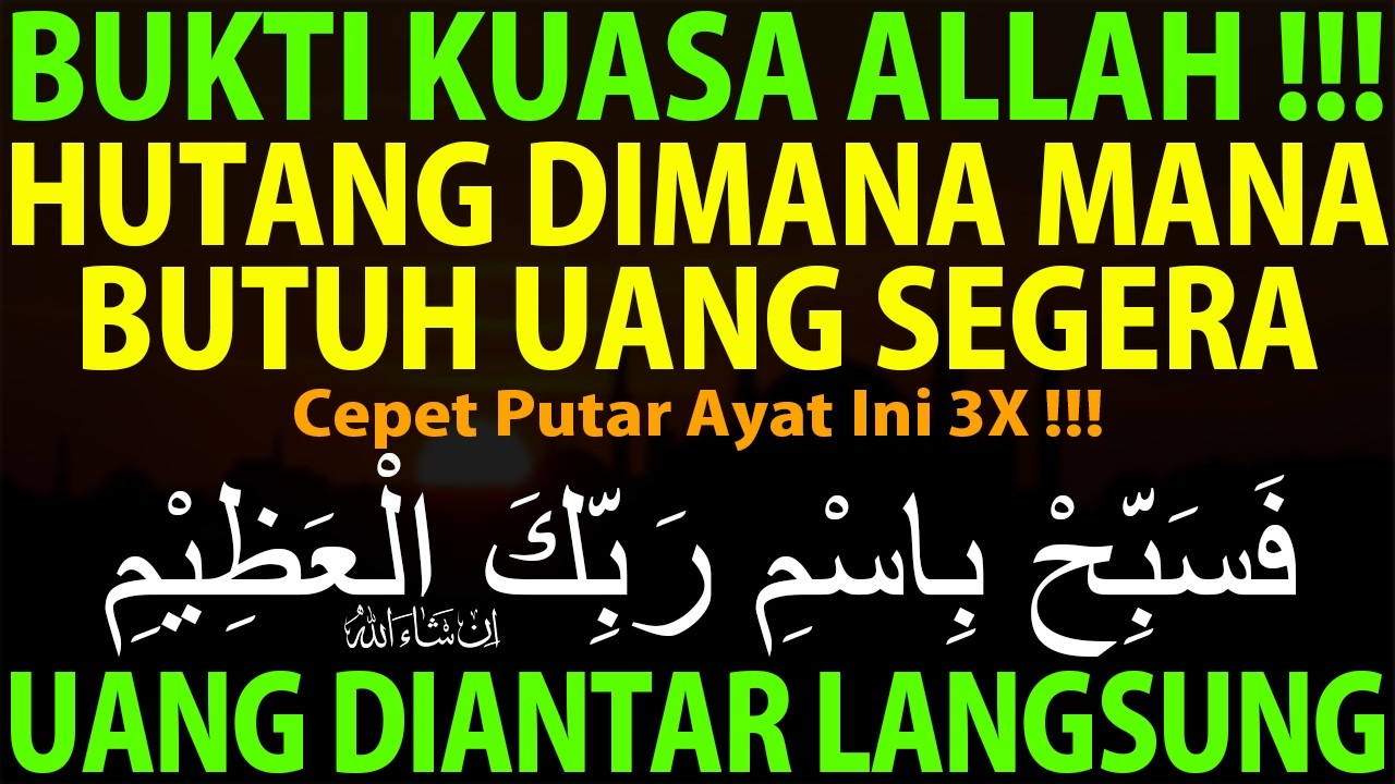 AYAT MUSTAJAB !!! HUTANG LUNAS CEPAT DAN MUDAH LEWAT JALUR HALAL TAK DISANGKA – AYAT PELUNAS HUTANG