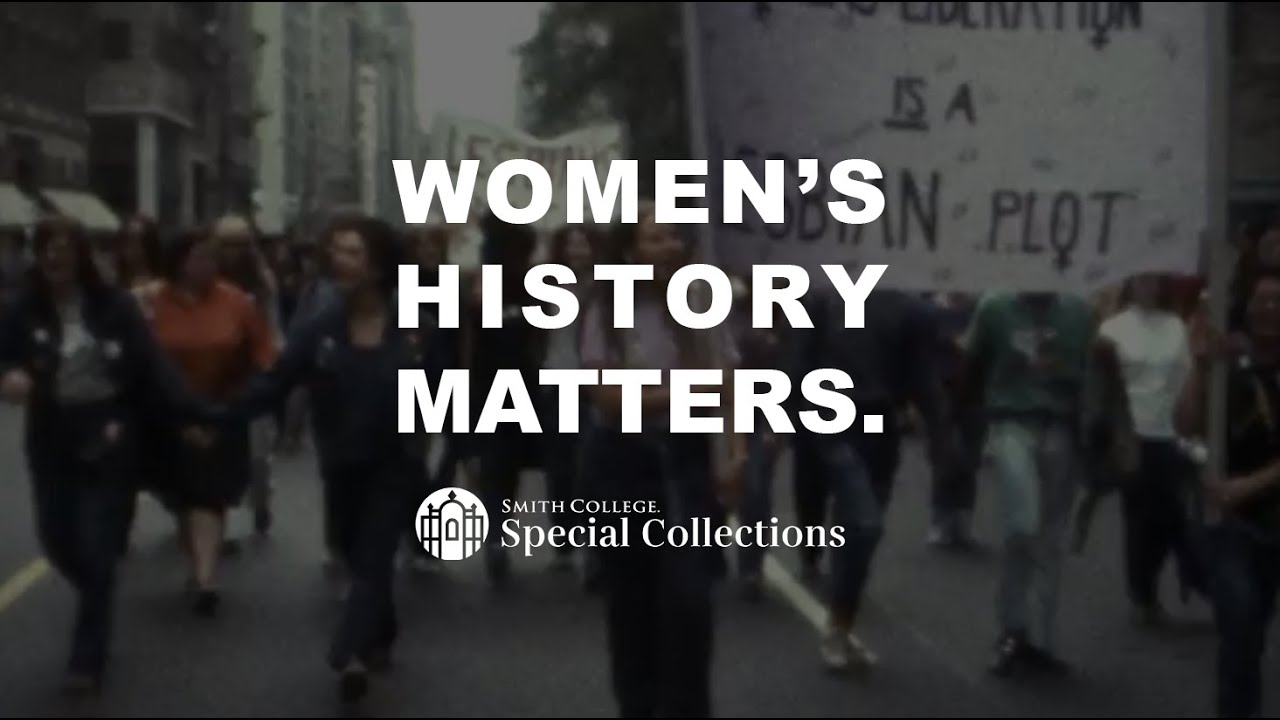 Smith College Special Collections — Women's History Matters.
