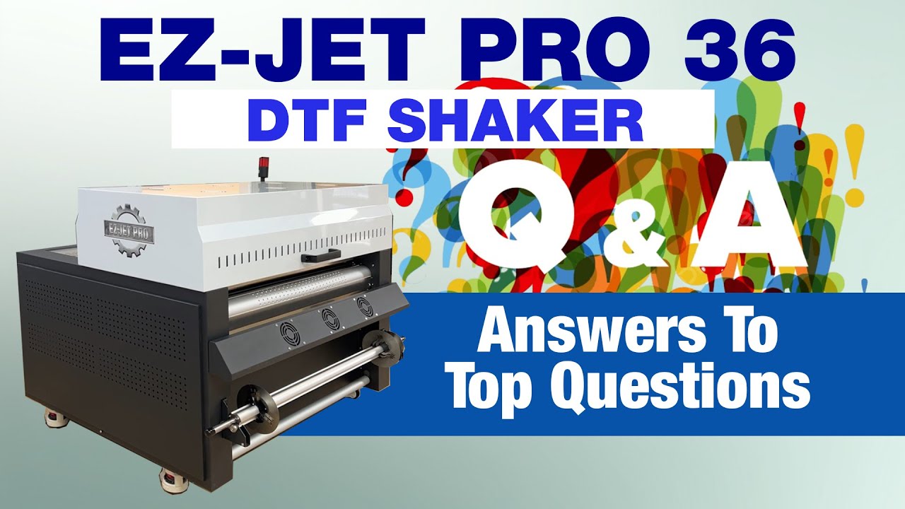 Best Epson G6070 DTF Shaker: EZ-JET PRO 36 - Answers to Top Questions
