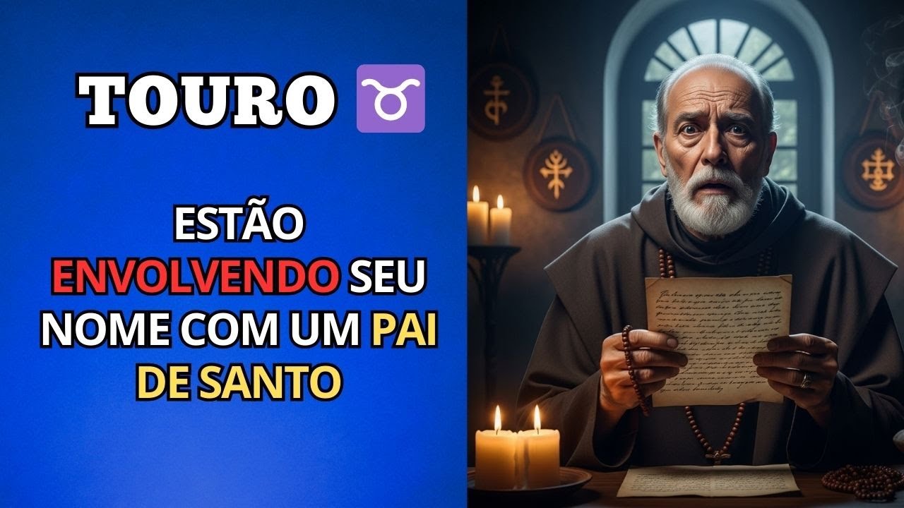 TOURO ♉ ALGUÉM ENTREGOU SEU NOME A UM PAI DE SANTO 😱 A INTENÇÃO POR TRÁS DISSO É TERRÍVEL