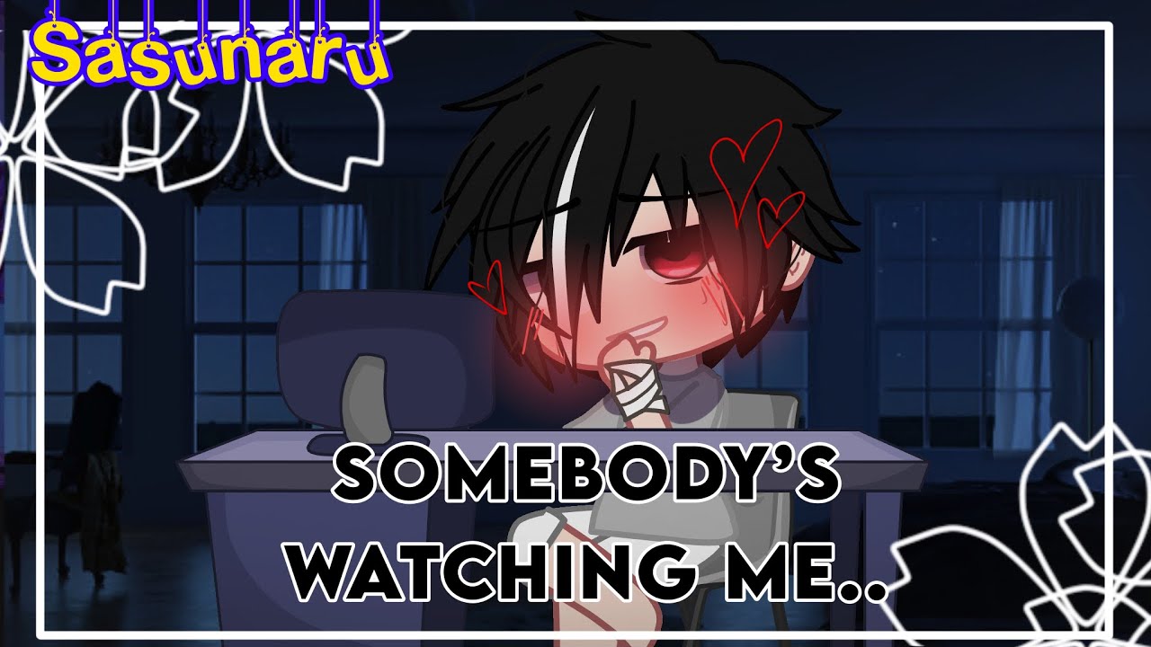 Somebody’s watching me.. || Yandere/Psycho Sasuke! || Naru like Sasu au🤠✨ || Sasunaru! || sxfia !