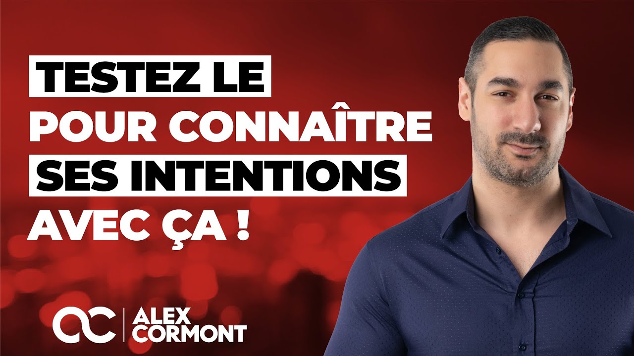 Comment tester un homme pour conna&icirc;tre ses intentions ?
