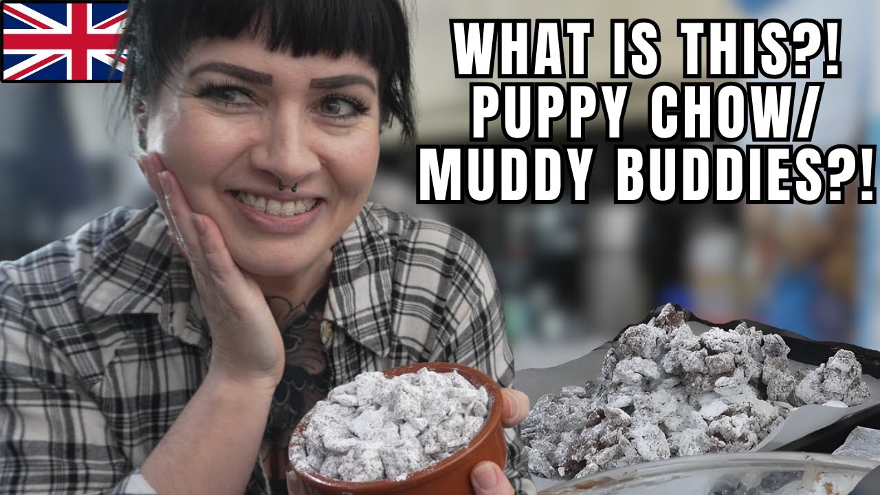 I’m British… Why Did No One Tell Me About Puppy Chow?! (Muddy Buddies)
