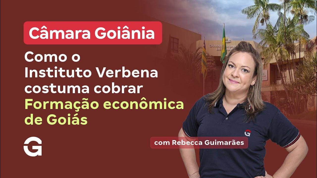 Concurso Câmara Goiânia | Como o Instituto Verbena Cobra Formação Econômica de Goiás?