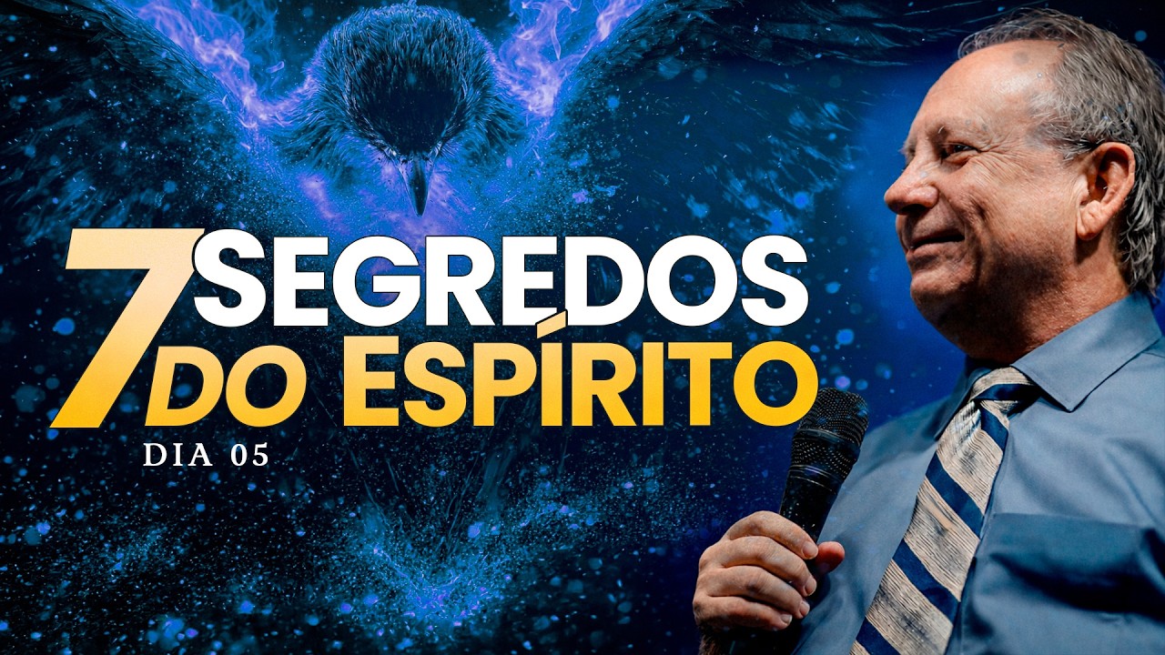 7 SEGREDOS DO ESPÍRITO - Dia 5 - O Poder do Espírito Santo