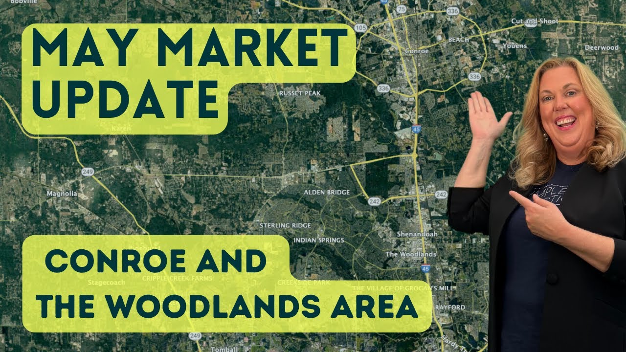 May 2025 Housing Market Update | Conroe & The Woodlands Real Estate Breakdown