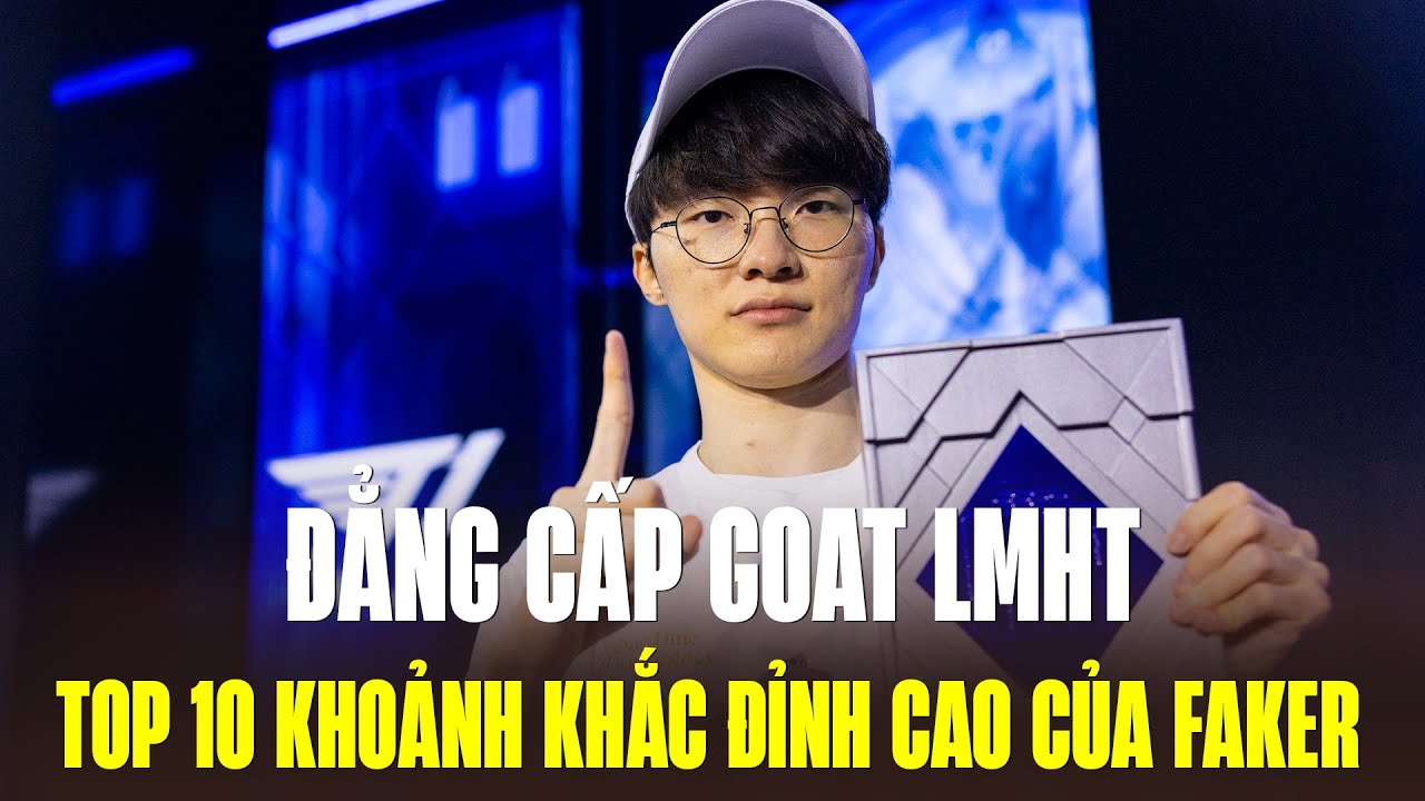 Top 10 Khoảnh Khắc Đỉnh Cao Của Faker Tại CKTG 2024 - Đẳng Cấp GOAT LMHT