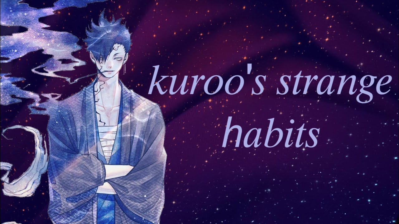 kuroo's strange habits •|smell|•