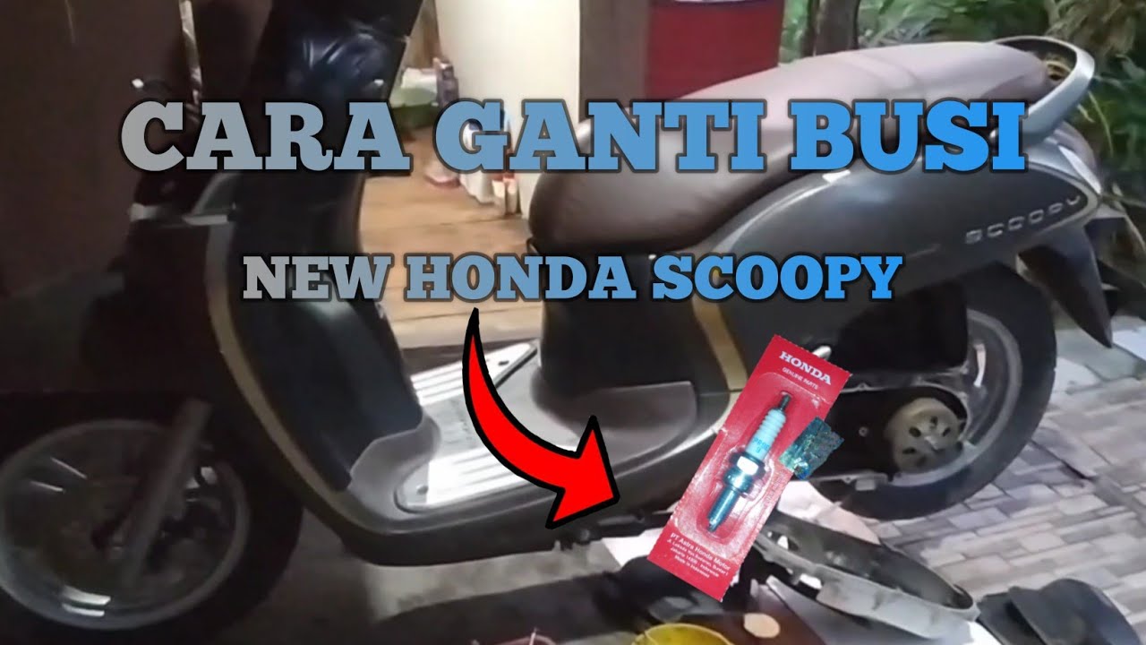 Cara ganti busi new honda scoopy