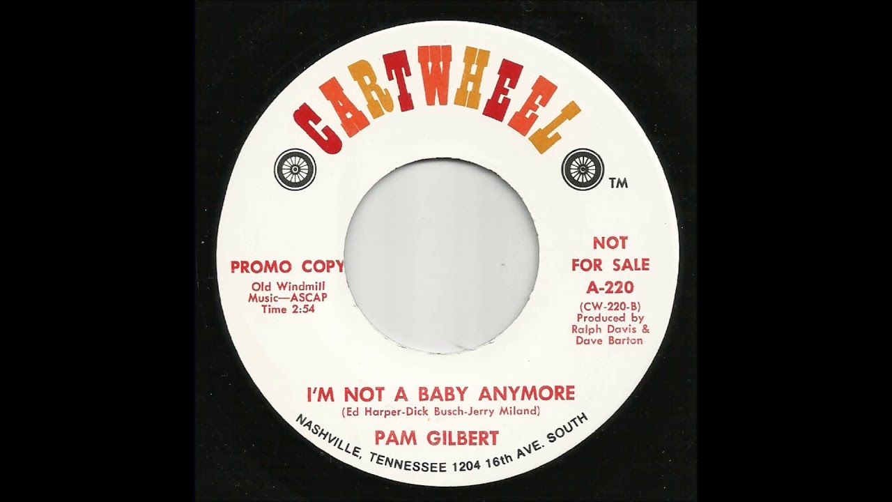 Pam Gilbert - I'm Not A Baby Anymore