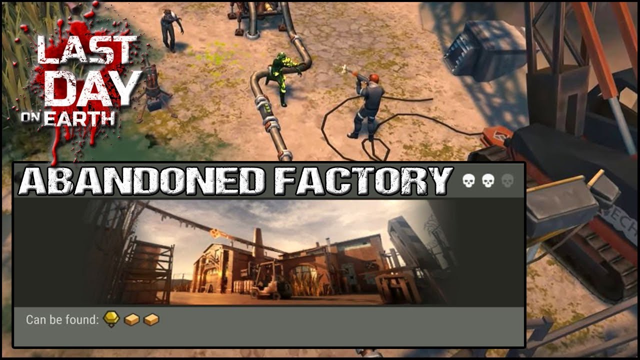 ABANDONED FACTORY - SEASON 17 - LDOE - Last Day On Earth