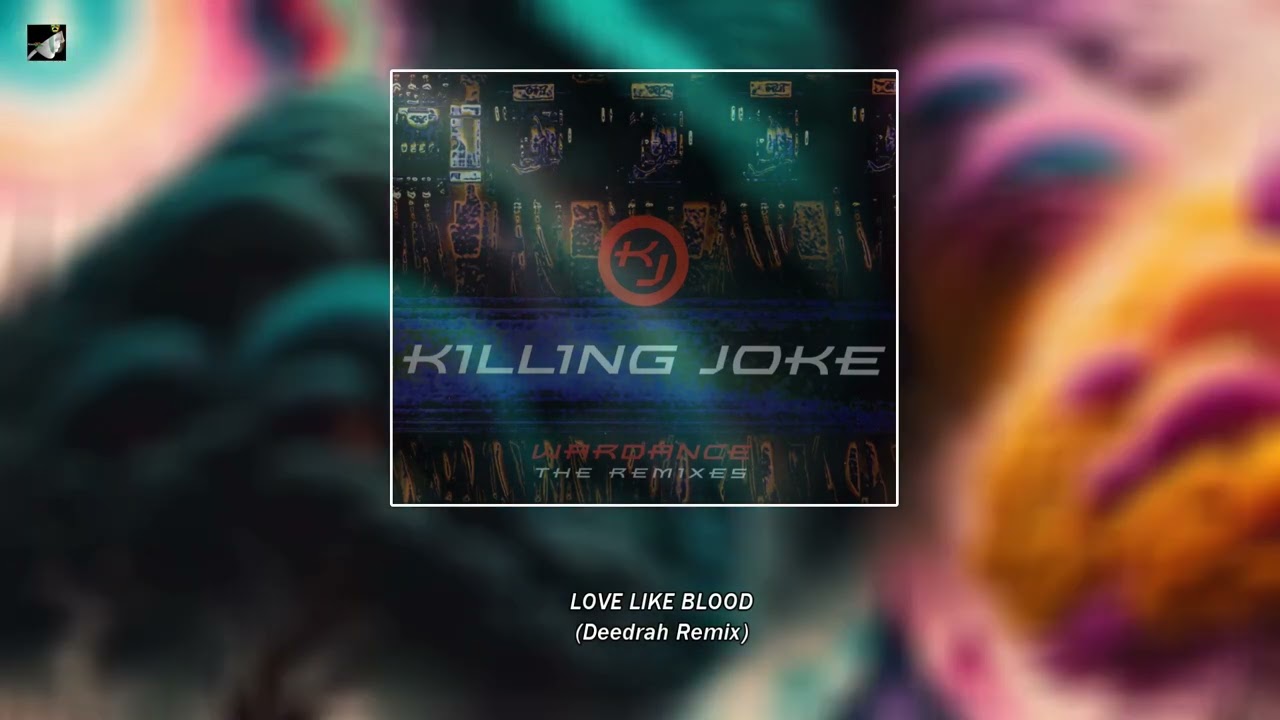 Love Like Blood (Deedrah Remix) by Killing Joke