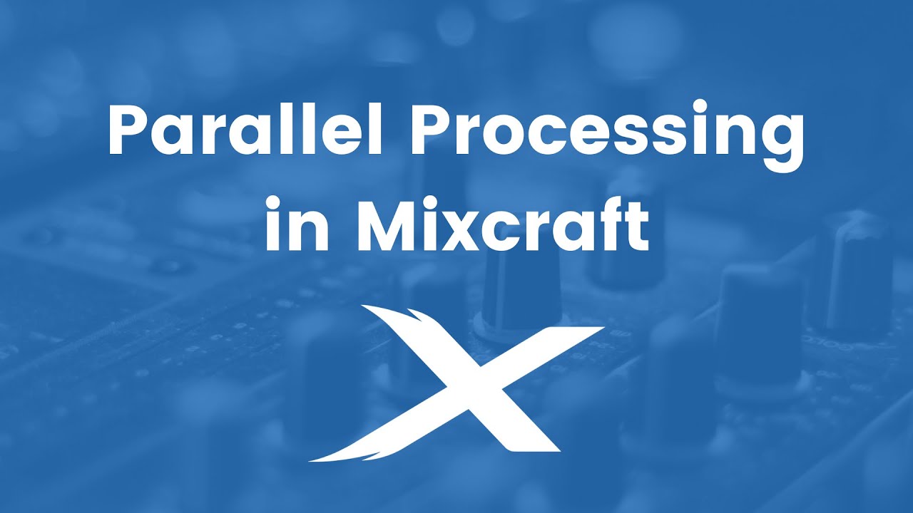 Parallel Processing | Mixcraft Quick Tip