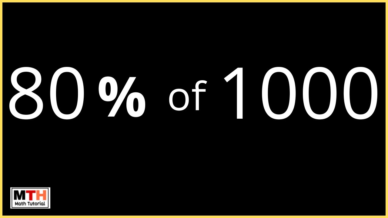 What is 80 percent of 1000? (80% of 1000)