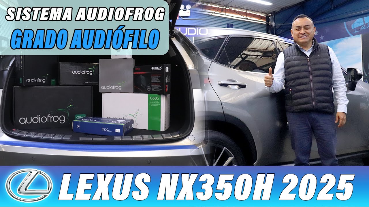 Lexus NX350H 2025 Sistema Audiofrog Grado Audiófilo.