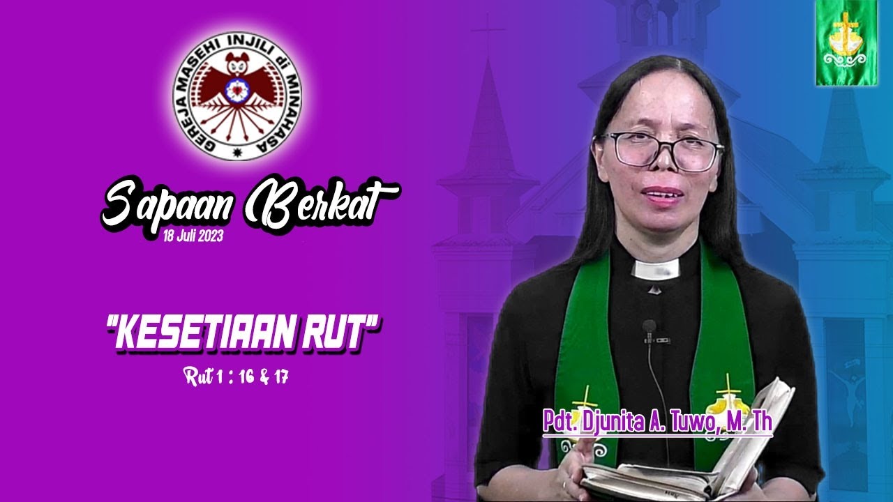 Sapaan Berkat | Rut 1 : 16-17 | Pdt. Djunita A. Tuwo, M. Th
