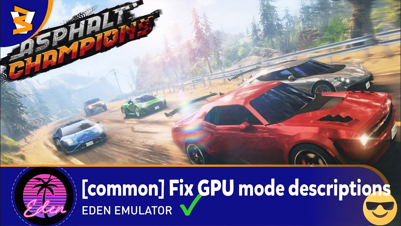 Eden-CI-3166-e2f175f8 - Asphalt Champions (Playable/Vulkan)