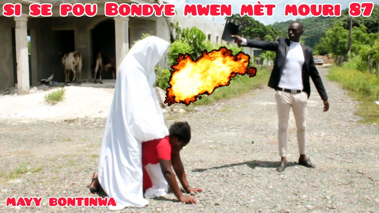 SI SE POU BONDYE MWEN MÈT MOURI #87/boukan voye zonbi ya dèyè blackson !