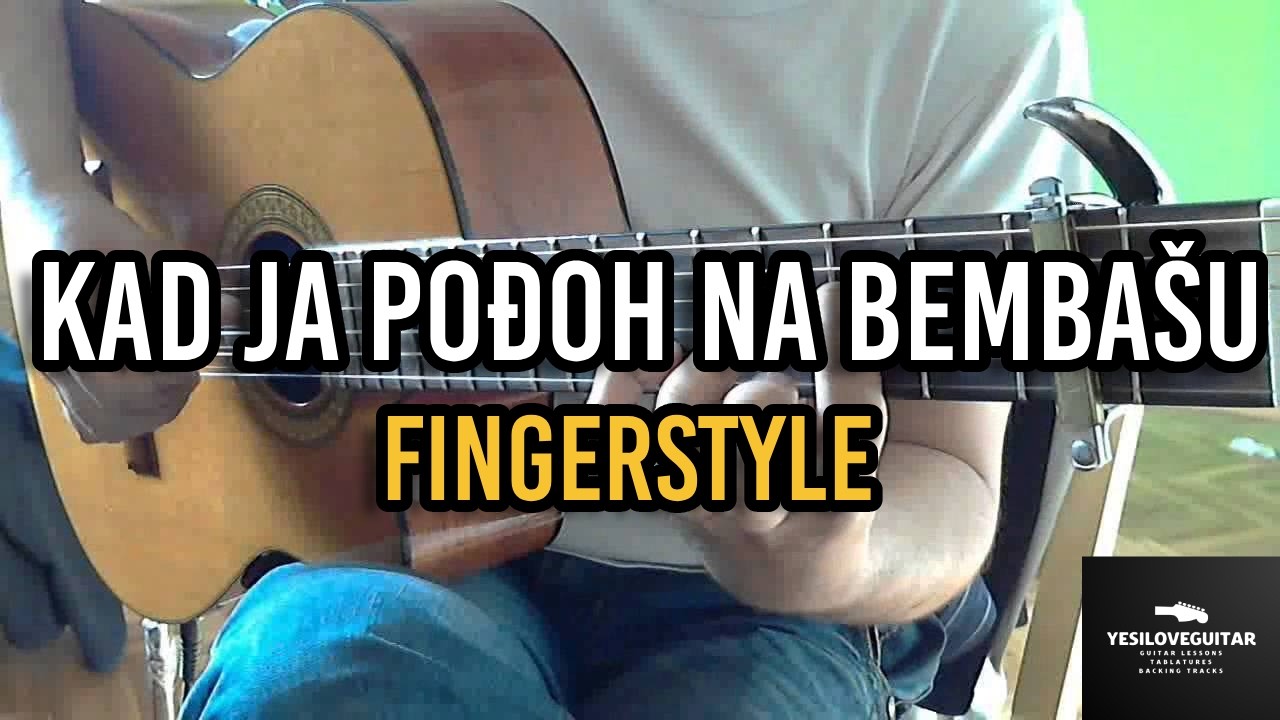 Kad ja pođoh na Bembašu - fingerstyle arr- TAB u prodaji