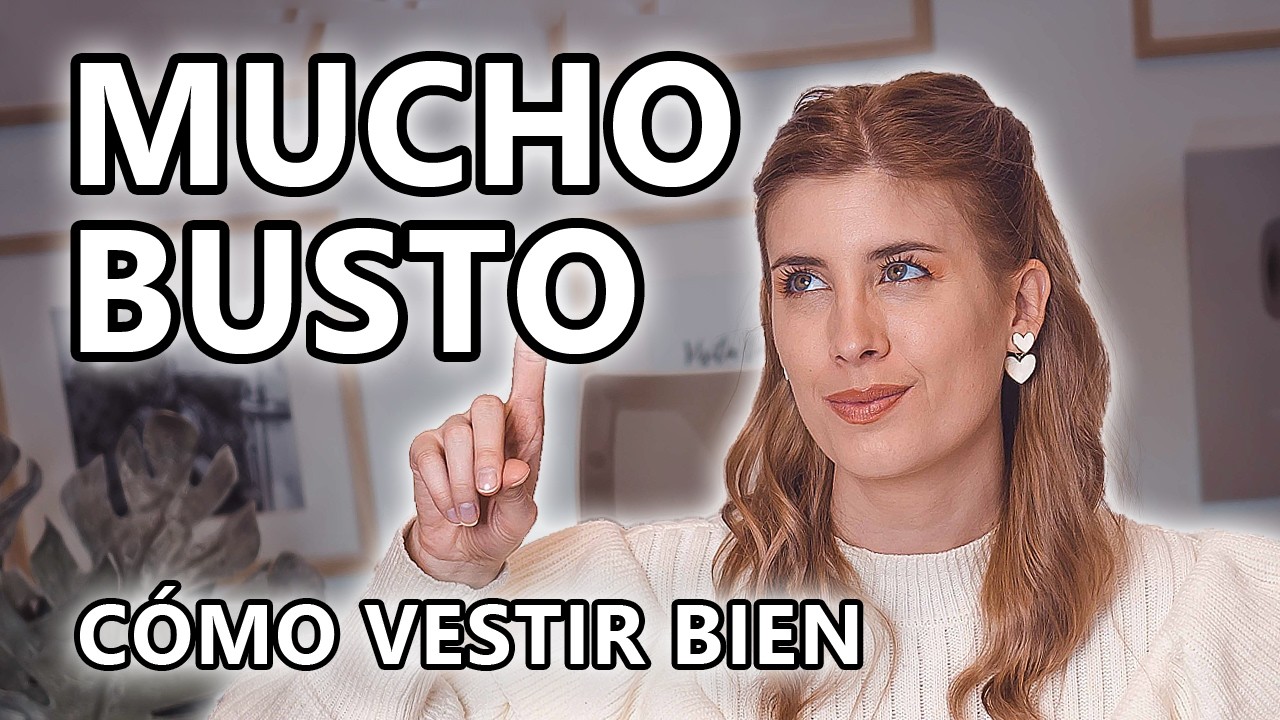 Cómo Vestir si tengo MUCHO BUSTO ? ¡Los Mejores Escotes y prendas para chicas con mucho busto ! 🔥