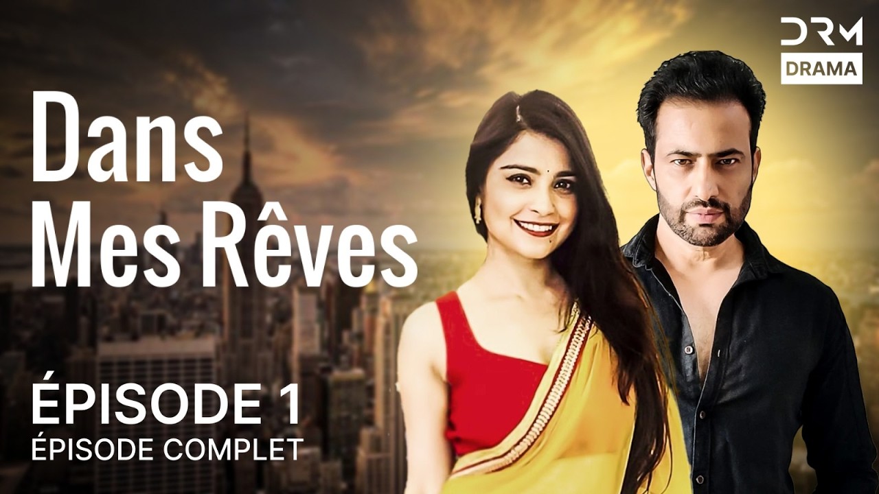 Dans mes rêves | Épisode 1 | Khwabon Ke Darmiyaan | Série Indienne en Français