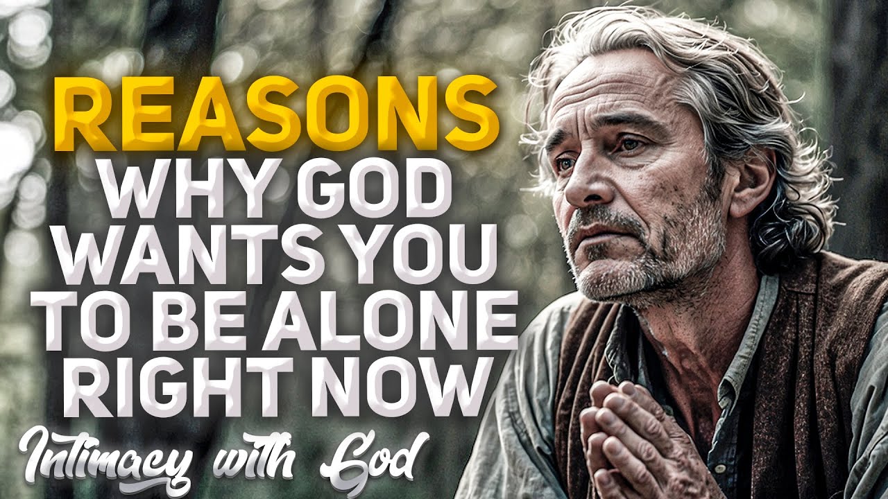 This Why God Wants You to Be Alone Right Now! (Christian Motivation)