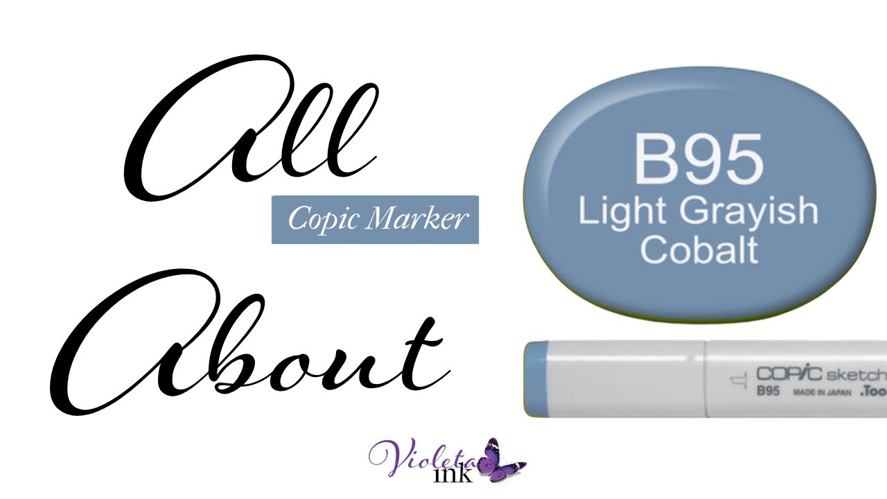 B95 All About Copic Markers | Violeta-Ink.com