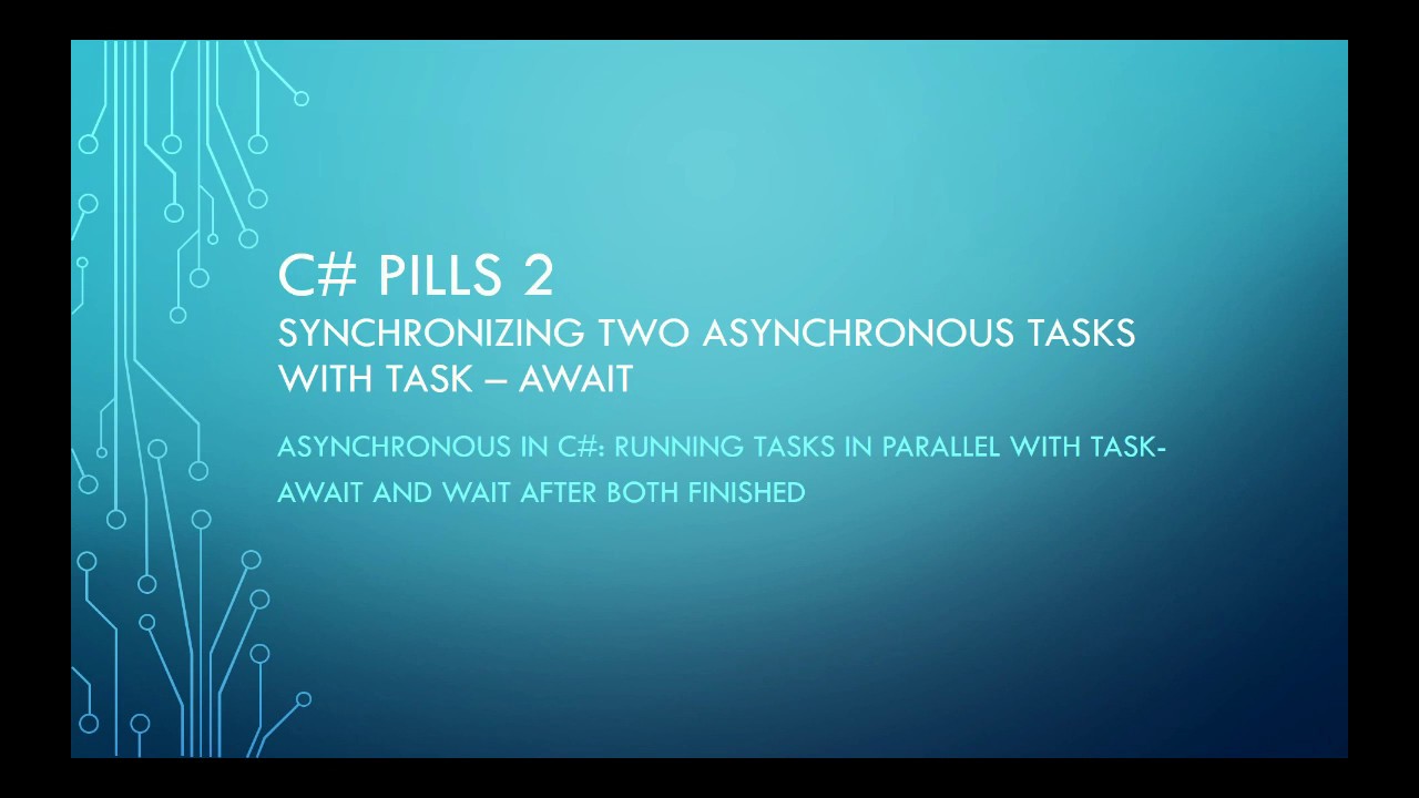 C# Pills #2: Executing two task in parallel with Task.WhenAll