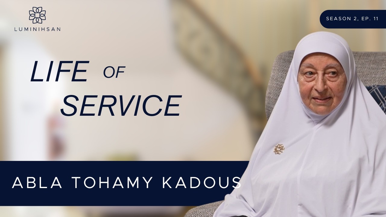 Luminihsan: Life of Service with Abla Kadous I Season 2 Episode 12