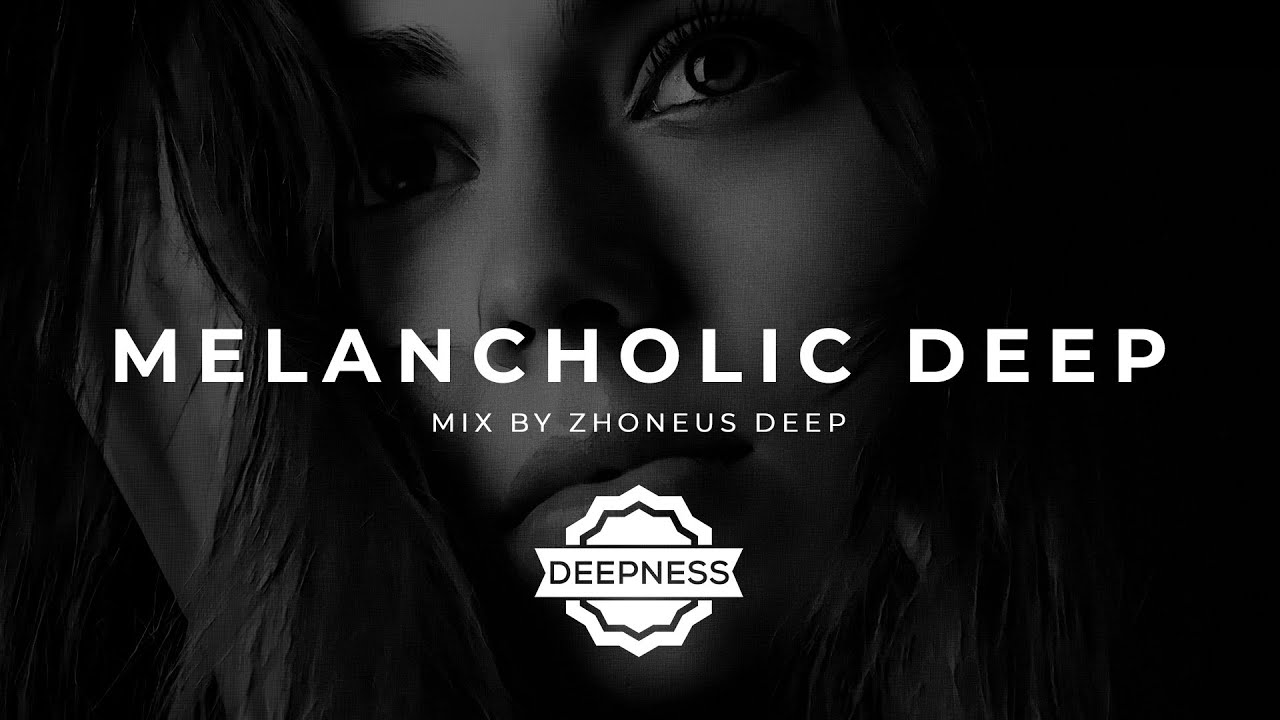 Melancholic Deepness & Deep House Mix #2 | February 2023 by Zhoneus Deep