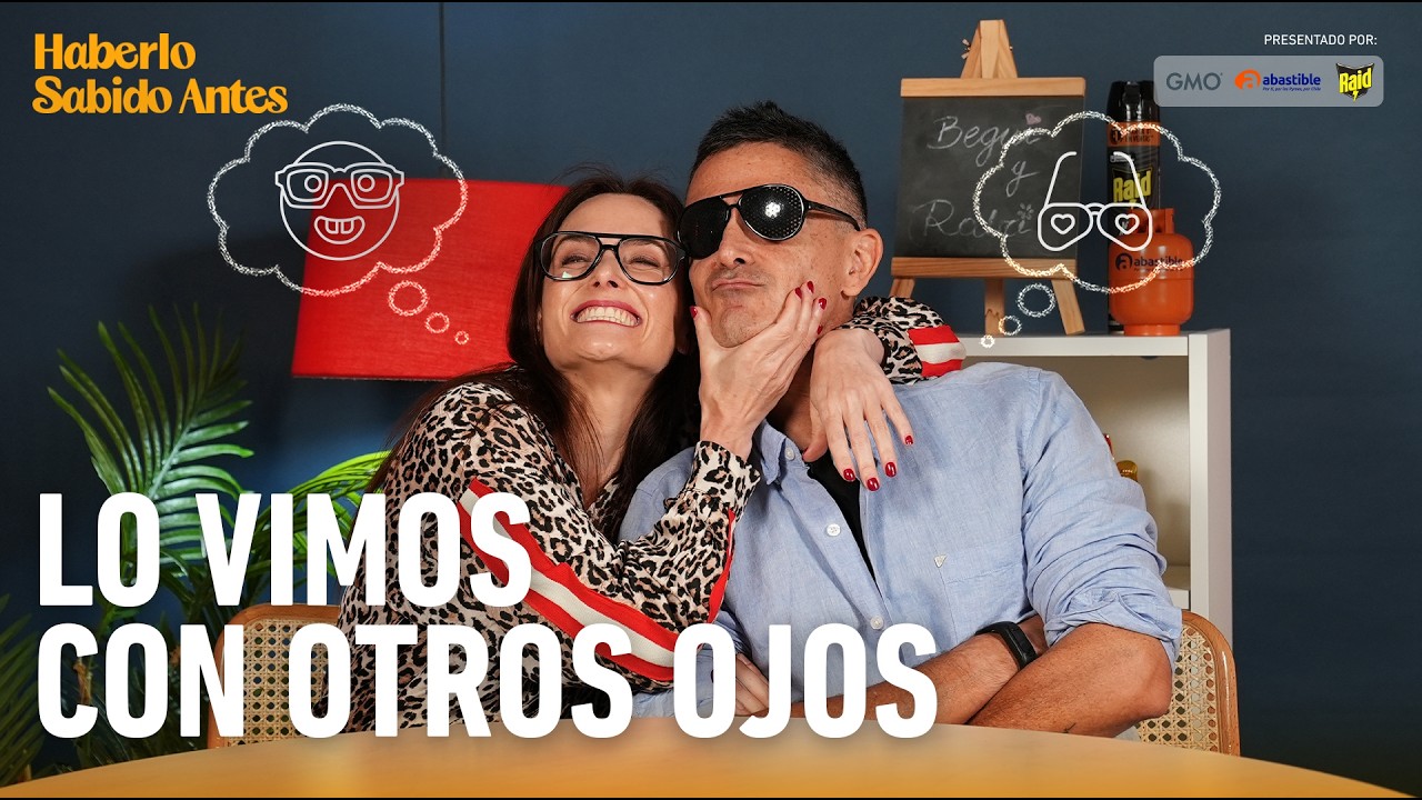 Lo vimos con otros ojos | Haberlo Sabido Antes con Bego&ntilde;a Basauri y Rodrigo Jarpa