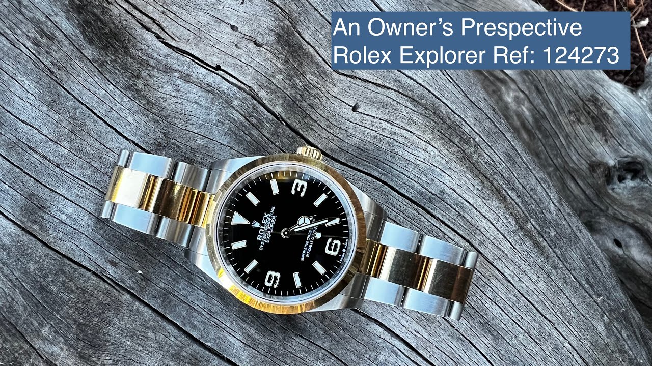 An Owner's Perspective: Rolex Explorer Two Tone 36mm, Ref: 124273