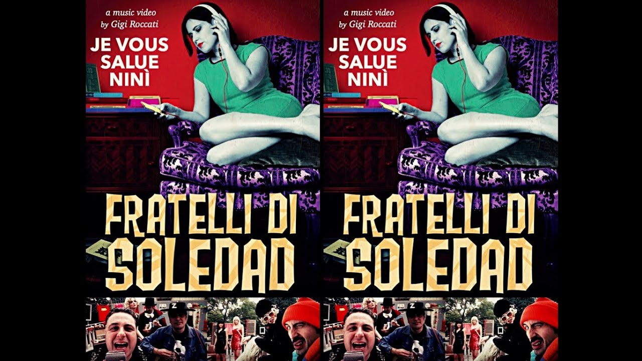 FRATELLI DI SOLEDAD - Je Vous Salue Ninì