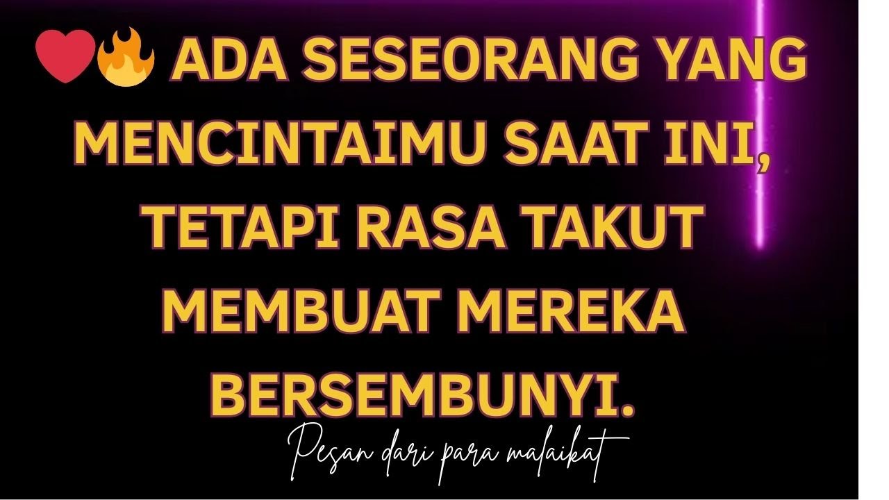 ❤️‍🔥 Ada seseorang yang mencintaimu saat ini, tetapi rasa takut membuat mereka bersembunyi.