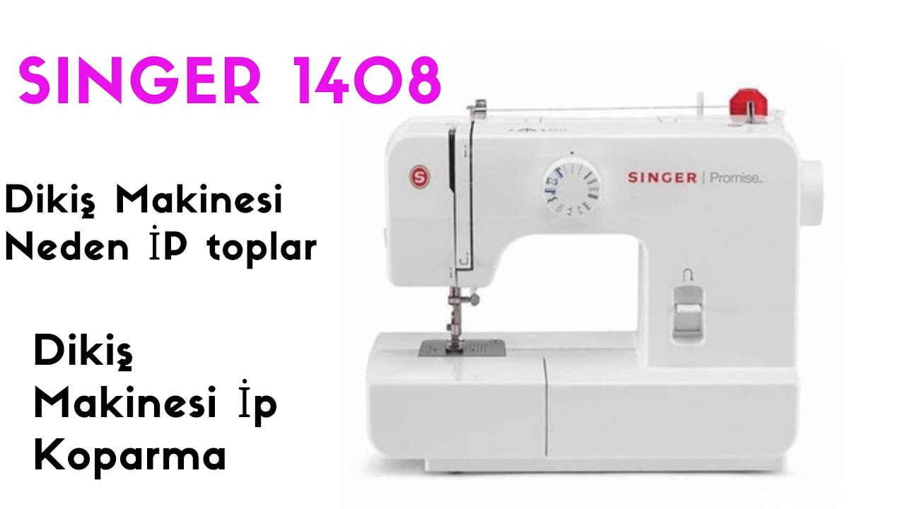 Singer 1408 Dikiş Makinesi İplik Topluyor İp Koparıyor  Nedeni ve Basit Çözümü |Singer 1408 Kullanım