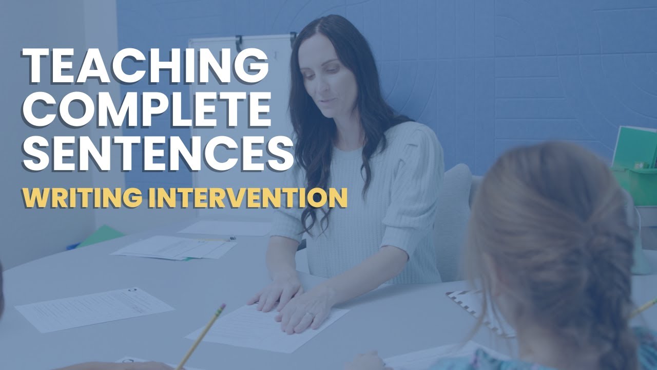 How to Teach Writing a Complete Sentence [Writing Intervention Lesson]