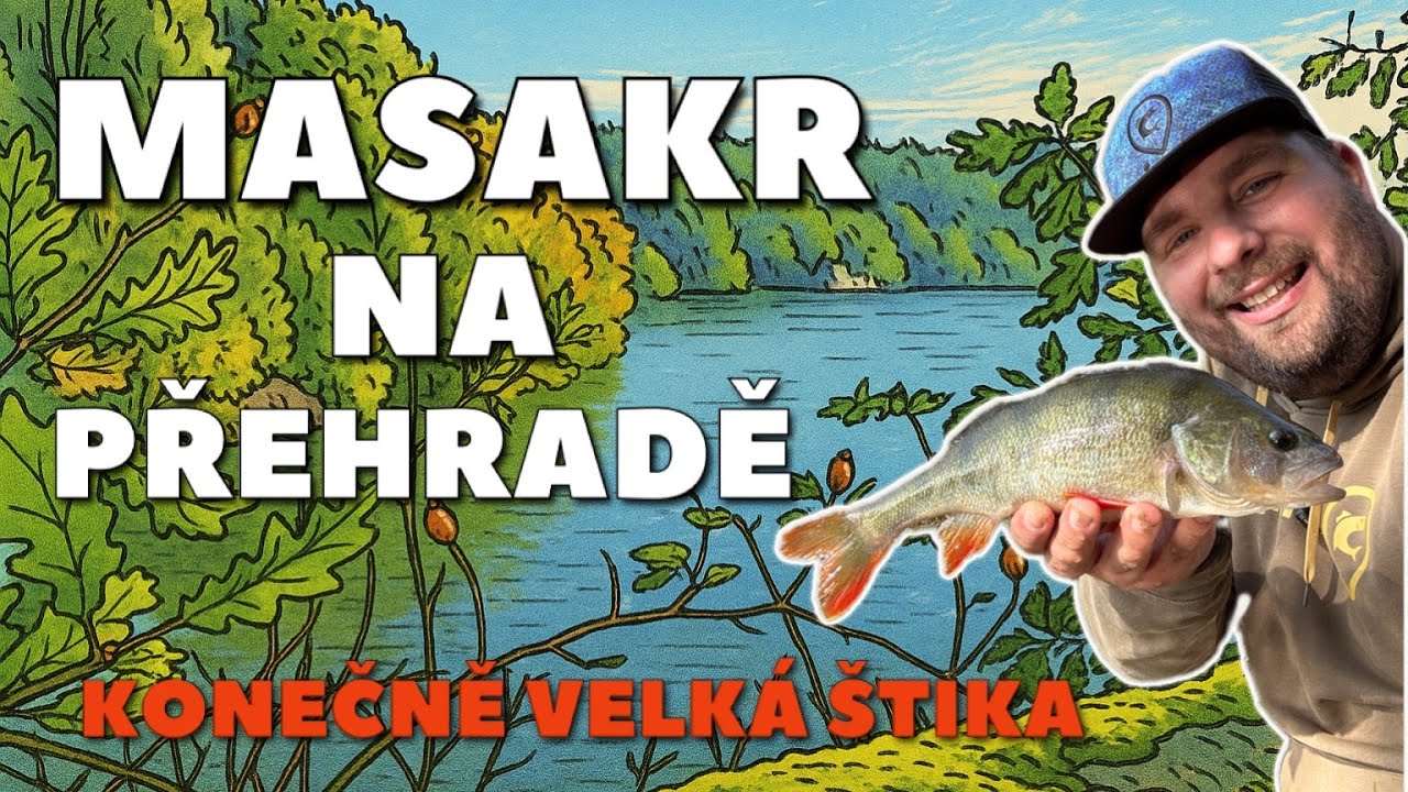 MASAKR NA PŘEHRADĚ - KONEČNĚ VELKÁ ŠTIKA 