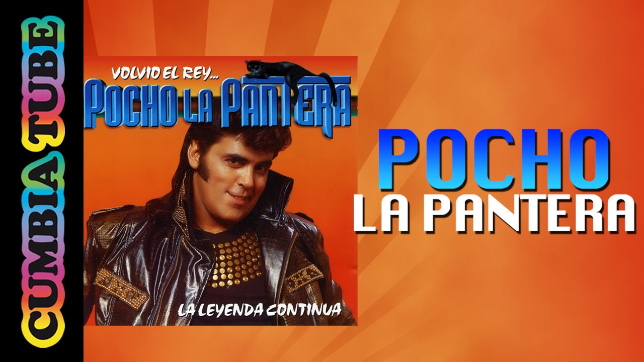Pocho La Pantera - Volvió el Rey...La Leyenda Continúa