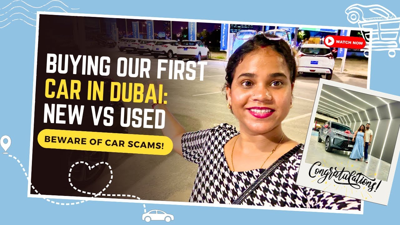 OUR FIRST CAR IN DUBAI | New vs Used Car | Car Hunting in Dubai | CAR SCAMS! | Dubai Life #dubaivlog