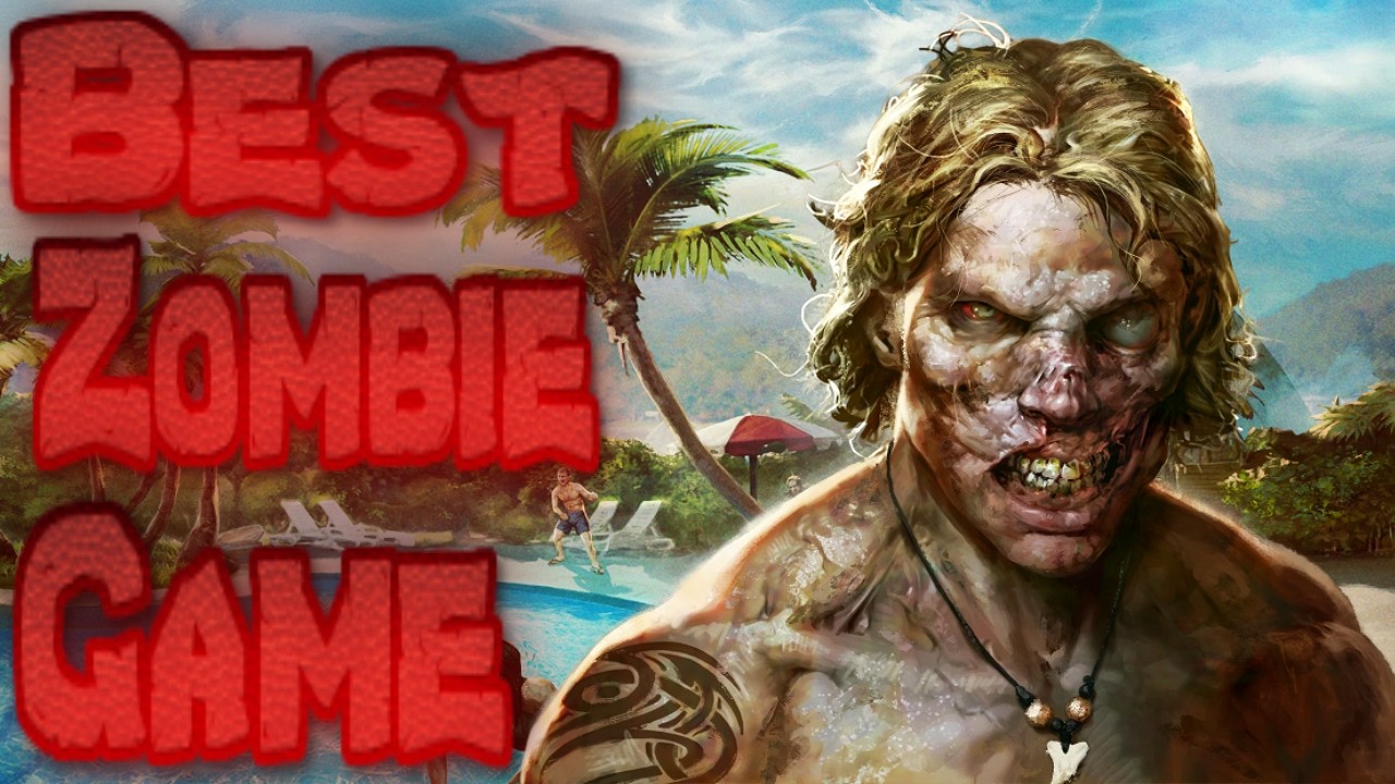 Dead island best zombie game