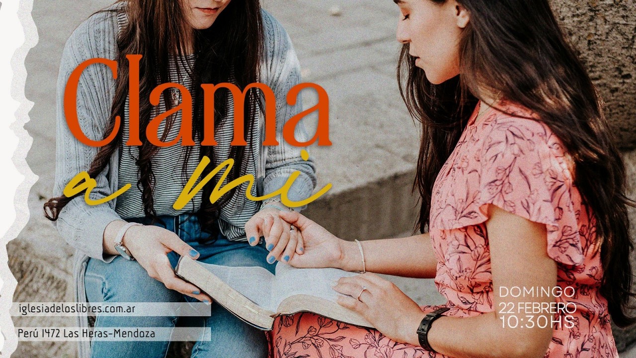 Serie Clama a mi: Ezequías, un rey de oración e impacto - Iglesia de los Libres - 22 de febrero 2026