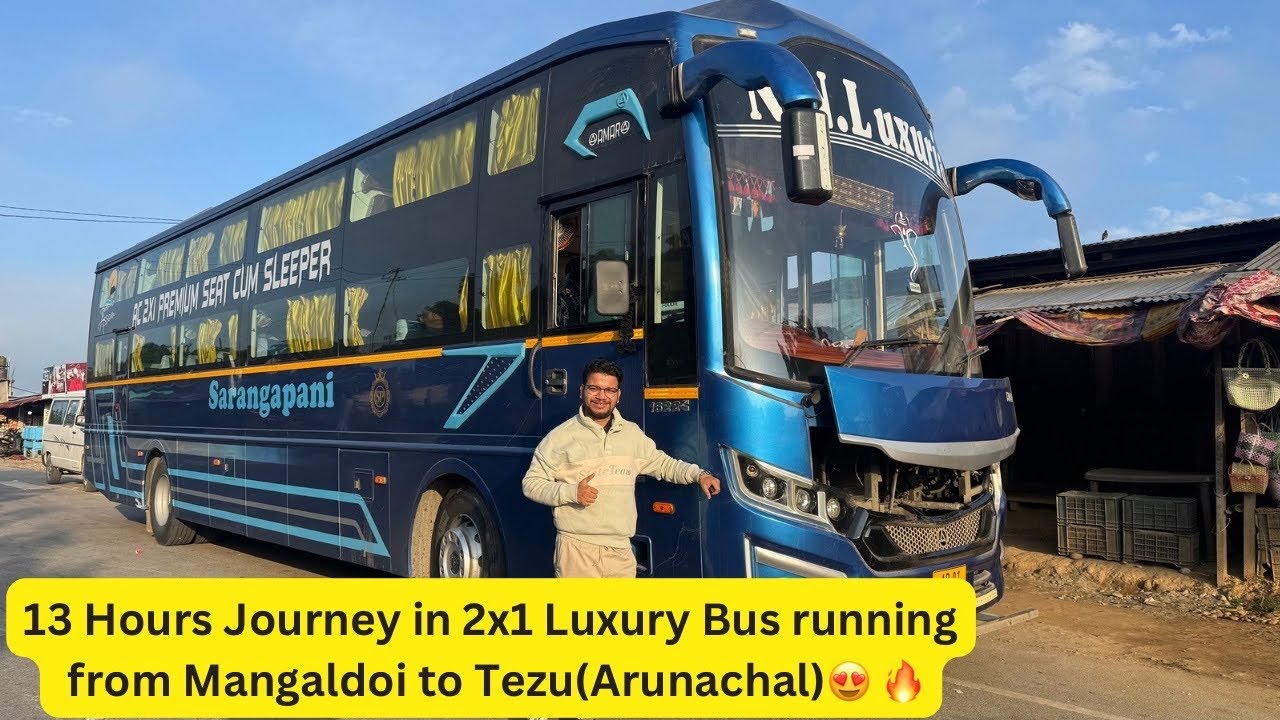 13 Hours Journey in 2x1 Luxury Bus running from Mangaldoi to Tezu(Arunachal)😍 🔥