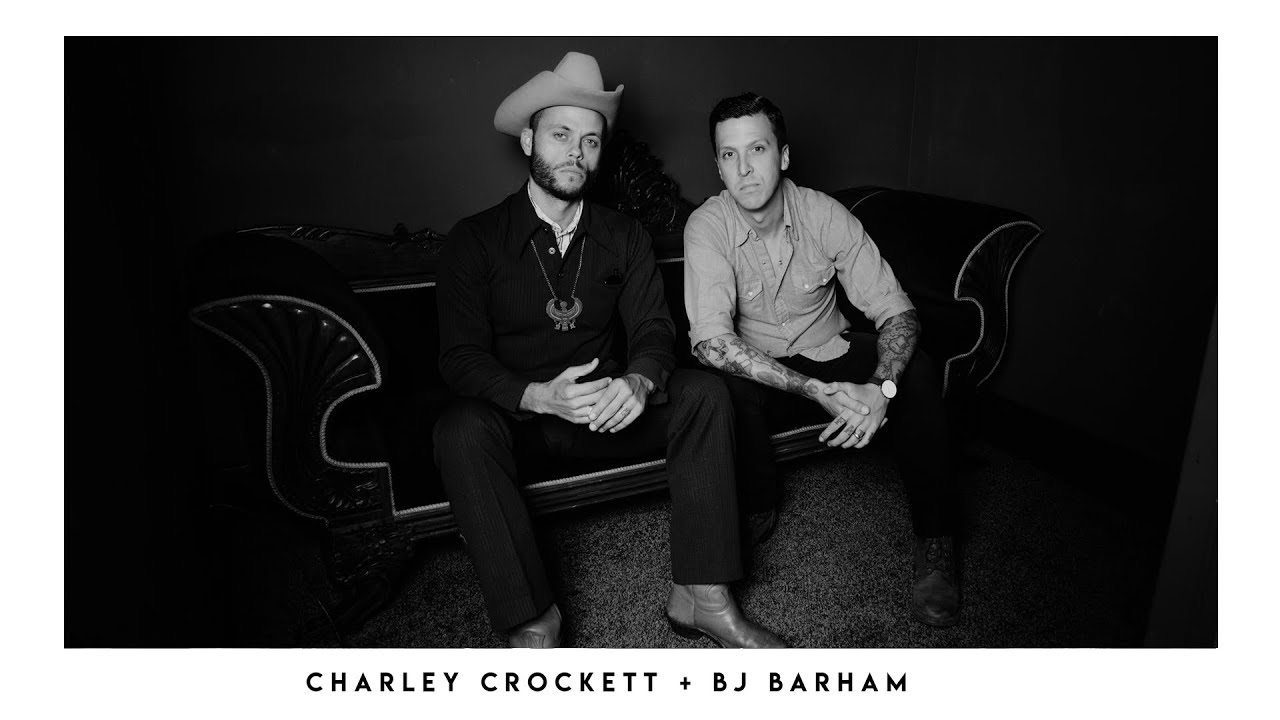 BJ Barham + Charley Crockett: 