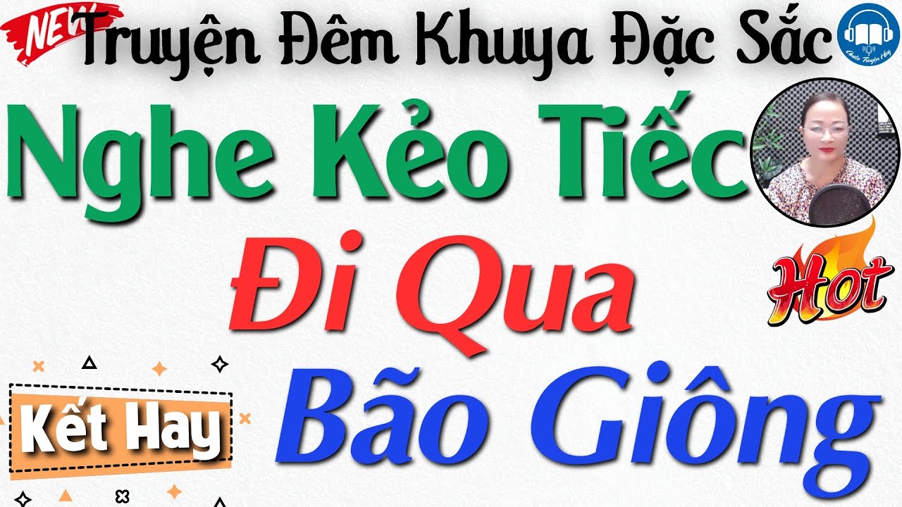 Truyện thực tế việt nam có thật: ĐI QUA BÃO GIÔNG - Full Bộ Minh Ngọc kể Cả Xóm Khen Hay 2024