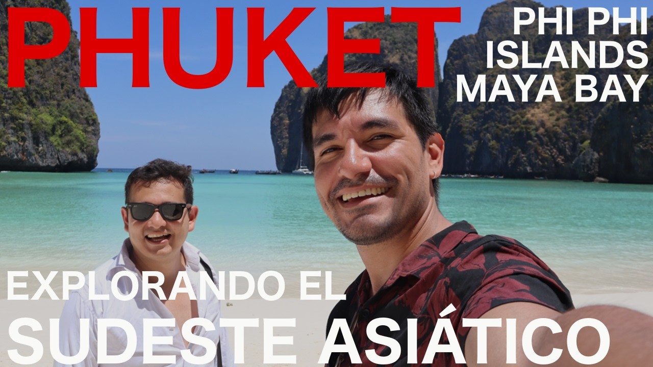 PHUKET: Songkran, Phi Phi & Maya Bay I Explorando el Sudeste Asiático