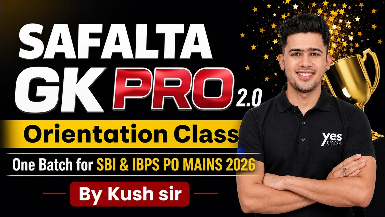 SAFALTA GK PRO 2.0 | Orientation Class One Batch for SBI & IBPS PO MAINS 2026 | Kush sir