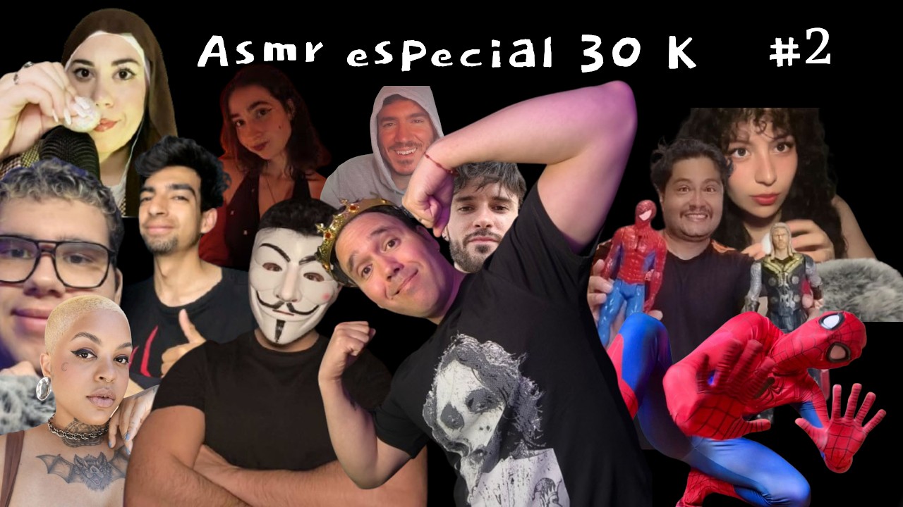 SUPER COLABORACION DE ASMR CON ASMRTISTS Y SUSCRIPTORES (ASMR ESPECIAL 30K) #2