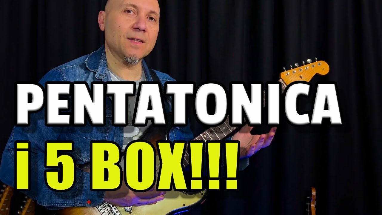 Pentatonica: 5 Box da Imparare Definitivamente!