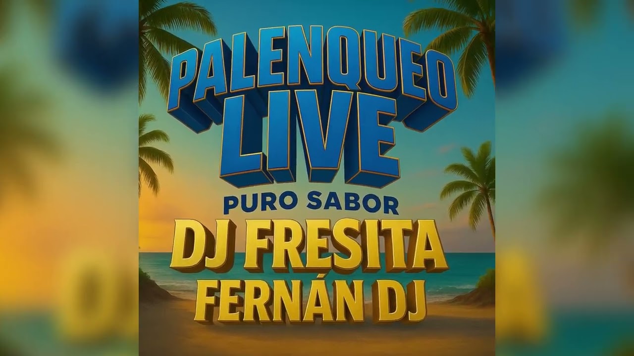 (FERNAN'DJ x DJ'FRESITA)❌PALENQUEO LIVE MIX TAPE